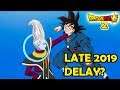 What If Dragon Ball Super 2 Just Got Delayed? Return Date LATE 2019