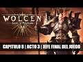 WOLCEN LORDS OF MAYHEM | CAPITULO 8 | ACTO 3 | JEFE FINAL DEL JUEGO