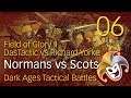 FIELD of GLORY 2 ~ DasTactic vs Richard Yorke ~ 06 ~ Normans vs Scots