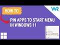 How to pin apps to Start menu in Windows 11