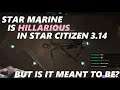 STAR MARINE is HILLARIOUS - but is it meant to? Star Citizen Bloopers