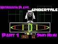 Undertale [2nd Run] (Pt 1): Neo Begins Guiltily Slaughtering Everything He Comes Across
