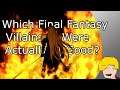 Which Final Fantasy Villains Were Actually Good?
