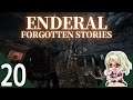 【Enderal: Forgotten Stories】#20 『血と塵』Vtuber実況プレイ【エンデラル】