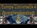 Europa Universalis IV Zwergbergkarabach 0 - Einführung (Deutsch / Let's Play)