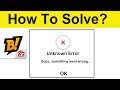 How To Fix BOOYAH Unknown Error Oops, something went wrong problem in Android
