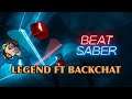 Legend ft Backchat |Beat Saber |Ps4|Panthera Plays