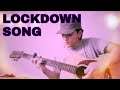 Lockdown Song (original song)
