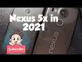 Nexus 5x in 2021