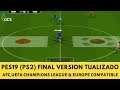 PES19 (PS2) FINAL VERSION ATUALIZADO: AFC CHAMPIONS LEAGUE, UEFA CHAMPIONS LEAGUE & EUROPE
