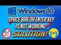 Spacebar or Enter Key is Not Working FIX
