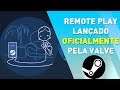 STEAM REMOTE PLAY LANÇADO OFICIALMENTE - Disponível para TODOS