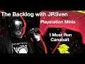 The Backlog with JRSven - Episode 13 - PS Minis - I Must Run and Canabalt