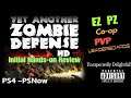 Yet Another Zombie Defense HD - Yet Another Gem - Initial Hands-on Review - PS4 - PSNow