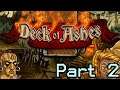 Deck of Ashes - First Playthrough Part 2