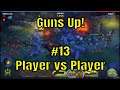 Guns Up! #13 - Player vs Player