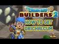 How To Get Orichalcum In Dragon Quest Builders 2