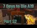 NOT WRONG; JUST DISGUSTING: Let's Play 7 Days to Die Alpha 19 Part 52