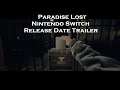 Paradise Lost - Official Nintendo Switch Release Date Trailer