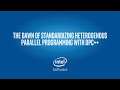 The Dawn of Standardizing Heterogenous Parallel Programming with DPC++ | HPC DevCon