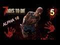 7 DAYS TO DIE #5 - Alpha 18 (Día 9-11) Organizando la base - DIRECTO Gameplay español