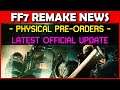 Final Fantasy 7 Remake New OFFICIAL Update on Physical Pre-Orders!
