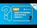 How to enable the Universal Mute button in Windows 11
