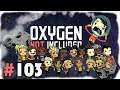 Is it Getting Hotter in Here? | Let's Play Oxygen Not Included #103