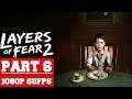Layers of Fear 2 - Gameplay Walkthrough Part 6 - Ending - No Commentary (PC)