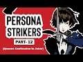 Persona Strikers (Queens Confession to Joker) / (Okinawa Jail Game Play) - Part 12