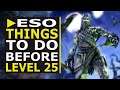 Things You Should BEFORE Level 25 in ESO | Beginner Series Episode 5