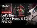 Unity X Humble Bundle FPS Kit | Unity Let’s Dev