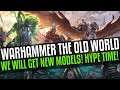 Warhammer: The Old World, we will be getting new models