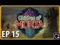 CHILDREN OF MORTA | Fire | Ep 15 | Full Release Gameplay!