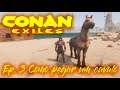 Conan Exiles - Como pegar um cavalo - Ep. #3