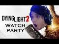 Dying Light 2 Event - Watch Party! Let's Get Some News