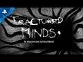 Fractured Minds - Launch Video | PS4