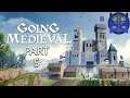 Going Medieval Early Access Gameplay Part 5