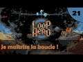 Je maitrise la boucle ! | Loop Hero - Let's play FR #21