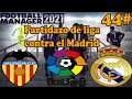 PARTIDAZO de Liga contra el REAL MADRID | Football Manager 2021 44#