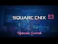 Square Enix E3 (Nintendo Switch Titles Only)