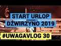 START urlop - Dźwirzyno 2019 - #UWAGAVLOG 30