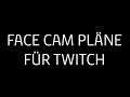 Twitch Streams und FACECAM Formate