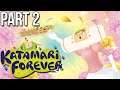 A New 1335 on Life! | Katamari Forever (PS3) Part 2 | #PowerPlays