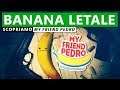 BANANA LETALE ► MY FRIEND PEDRO Gameplay ITA [SCOPRIAMO]