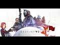 Destiny 2 -Part 1- Eyes Up Guardian!