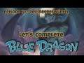 Let's Complete Blue Dragon / Der Meereswürfel - E038 [Deutsch]