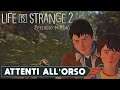 LIFE IS STRANGE 2 ► GAMEPLAY ITA [#2] - ATTENTI ALL' ORSO - EPISODIO 1