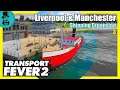 Shipping Expansion - Transport Fever 2 - Liverpool & Manchester