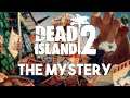 The Mystery of Dead Island 2